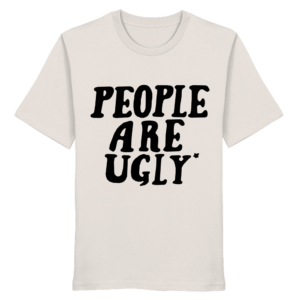 people are ugly t-shirt | vintage white